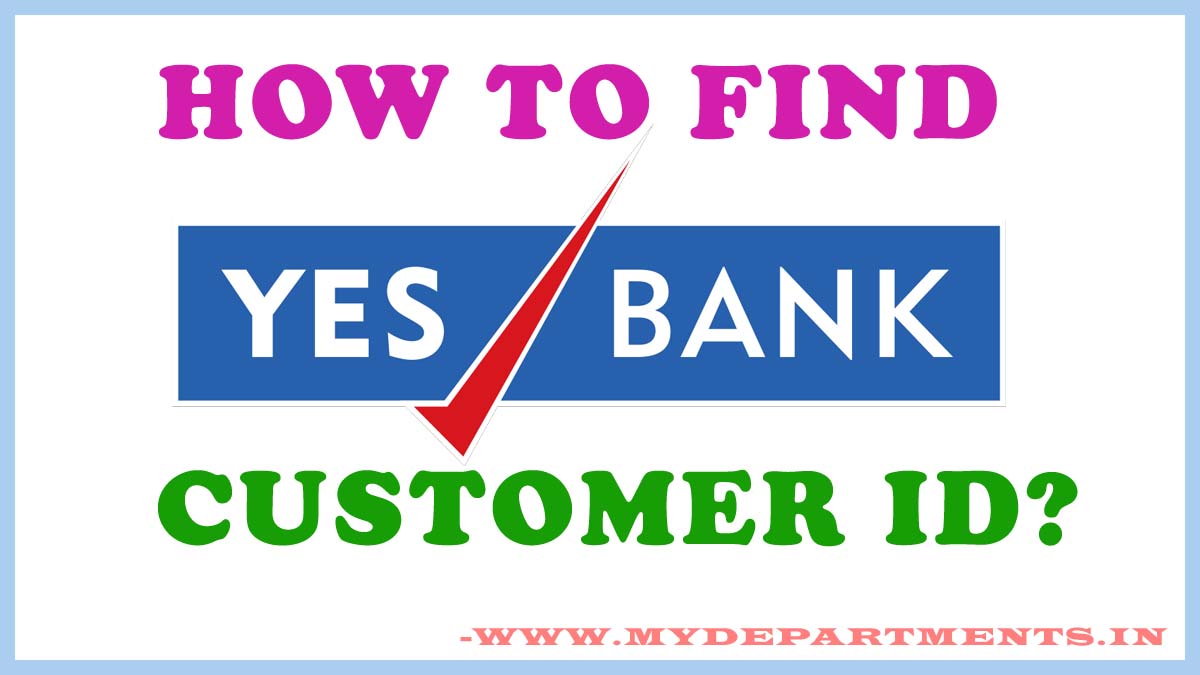 Find YES Bank Customer ID in 5 Ways Know YES CIF ID